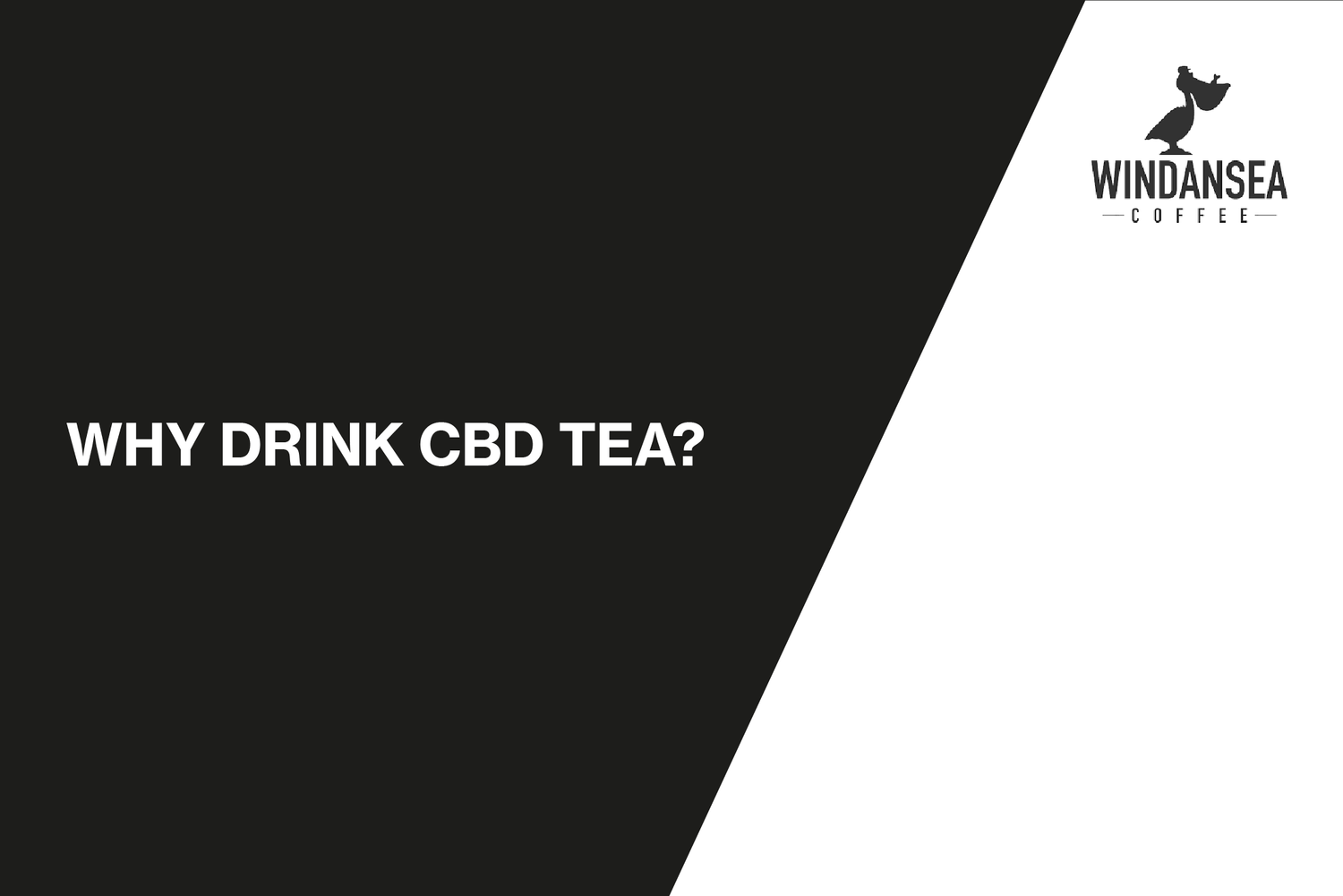 Why Drink CBD Tea?